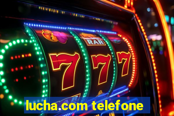 lucha.com telefone